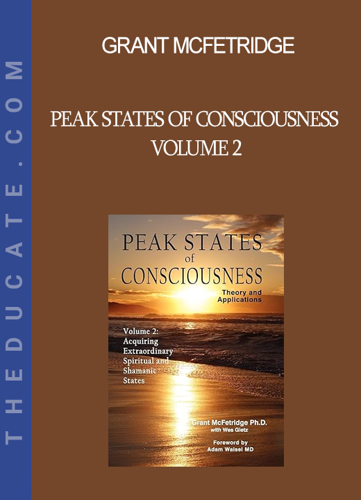 Grant McFetridge - Peak States of Consciousness Volume 2