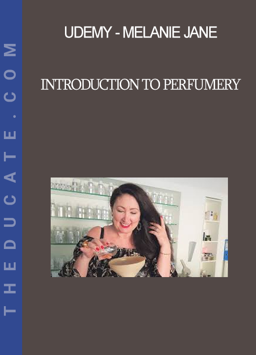 Udemy - Melanie Jane - Introduction to Perfumery