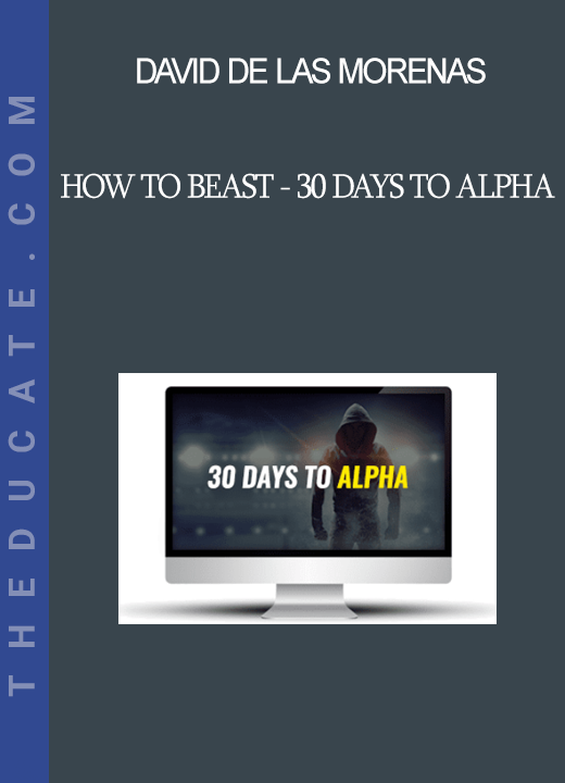 David de las Morenas How to Beast - 30 Days to Alpha