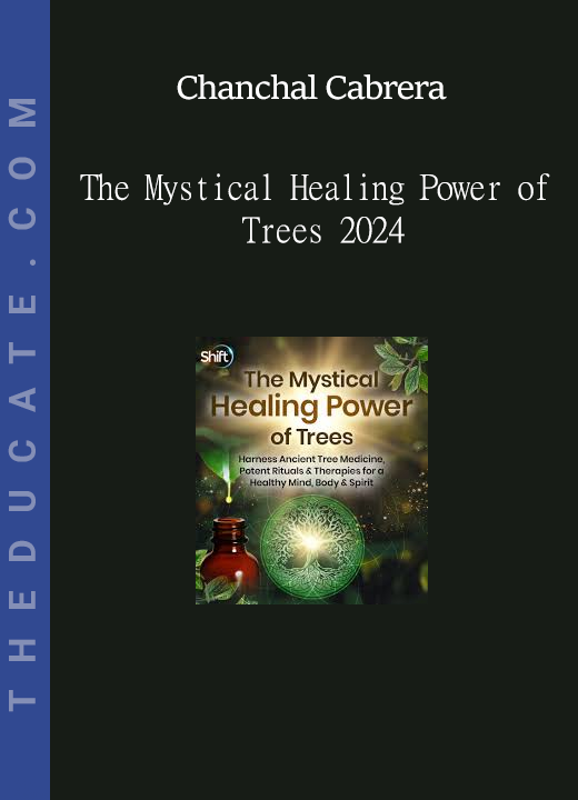 Chanchal Cabrera - The Mystical Healing Power of Trees 2024