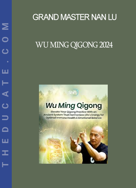 Grand Master Nan Lu - Wu Ming Qigong 2024