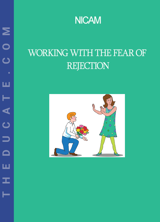 Nicam - Working with the Fear of Rejection