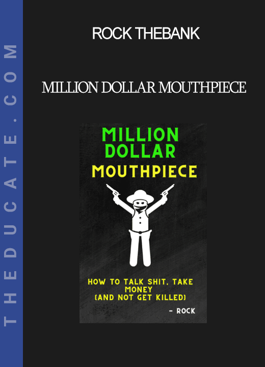 Rock TheBank - Million Dollar Mouthpiece