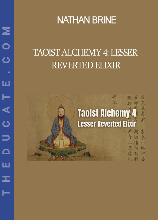 Nathan Brine - Taoist Alchemy 4: Lesser Reverted Elixir