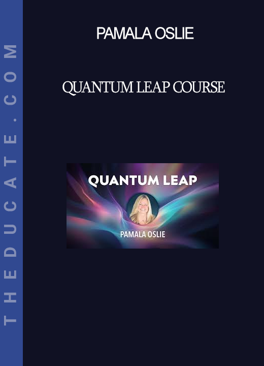 Pamala Oslie - Quantum Leap Course