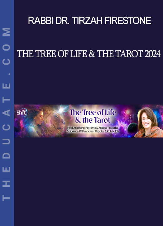 Rabbi Dr. Tirzah Firestone - The Tree of Life & the Tarot 2024